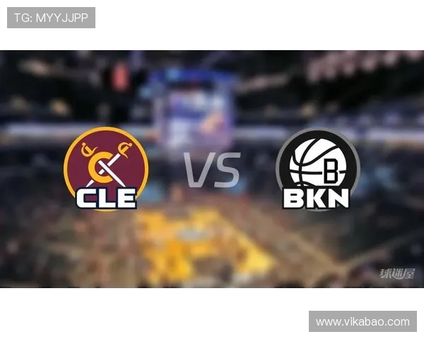 NBA篮网对阵骑士精彩360直播全程回顾与赛后分析